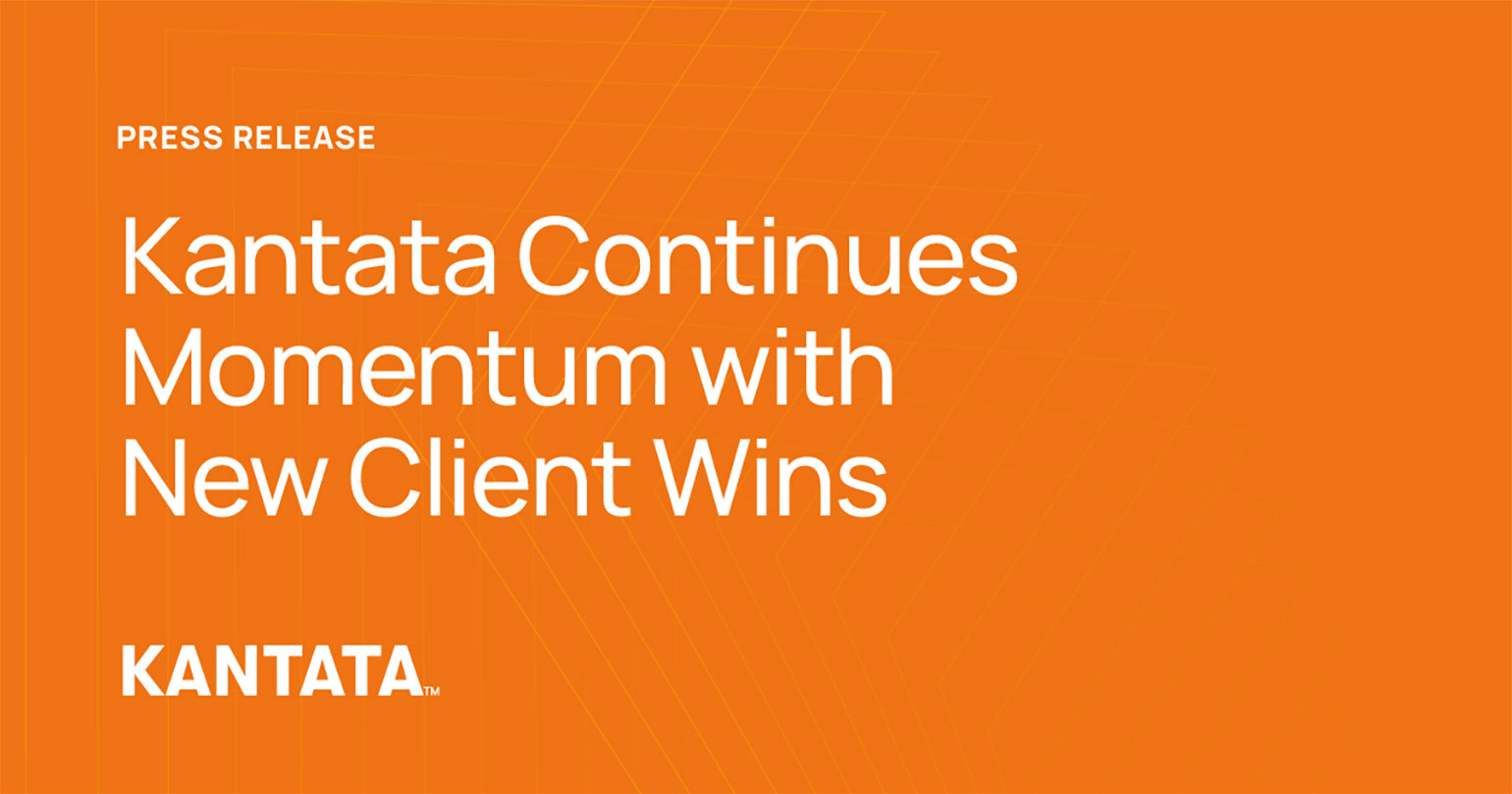 Kantata Continues Momentum with New Client Wins